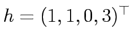 $ h=(1,1,0,3)^\top$