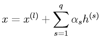 $\displaystyle x = x^{(l)} + \sum_{s=1}^q \alpha_s h^{(s)} \;\;\;$